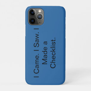 I Came. I Saw. I Made a Checklist. iPhone 11 Pro Case