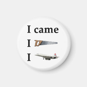 I Came, I Saw, I… Magnet