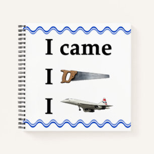 I Came, I Saw, I… Notebook