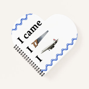 I Came, I Saw, I… Notebook