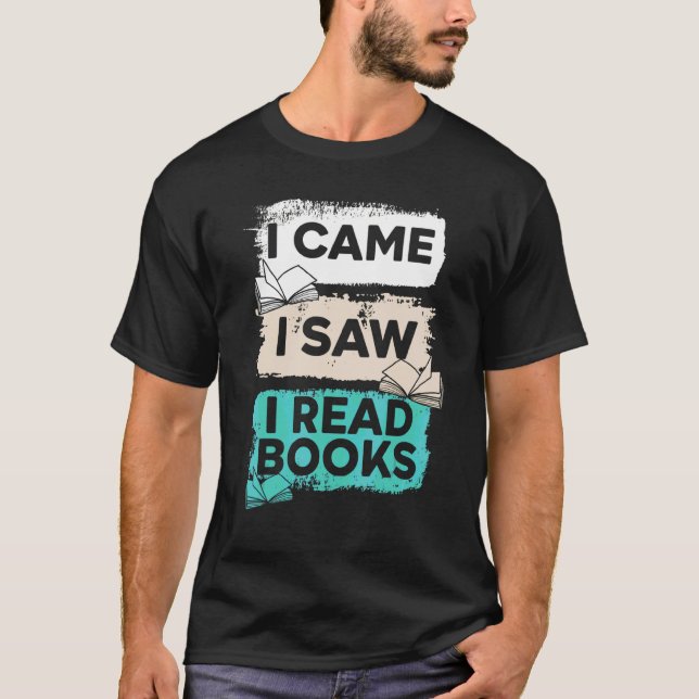 I Came I Saw I Read Books Bookaholic Bookworm Lite T-Shirt (Front)