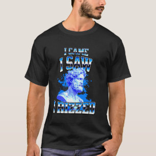 I Came I Saw I Rizzed History Brainrot Meme Ironic T-Shirt