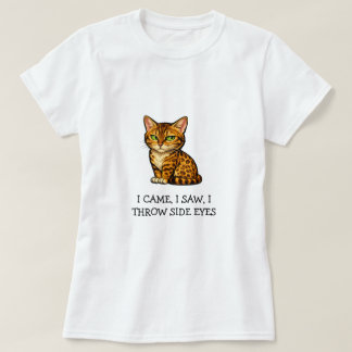 I Came I Saw I Throw Side Eyes Cute Bengal cat  T-Shirt