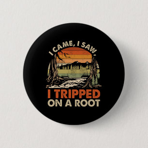 I Came I Saw I Tripped On A Root Hiking Adventure 6 Cm Round Badge