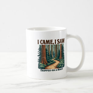 I Came I Saw I Tripped On A Root Hiking Adventure  Coffee Mug