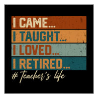 I Came I Taught I Loved I Retired Teacher's Life