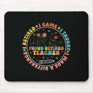 I Came I Taught I Made A Difference I Retired Teac Mouse Pad