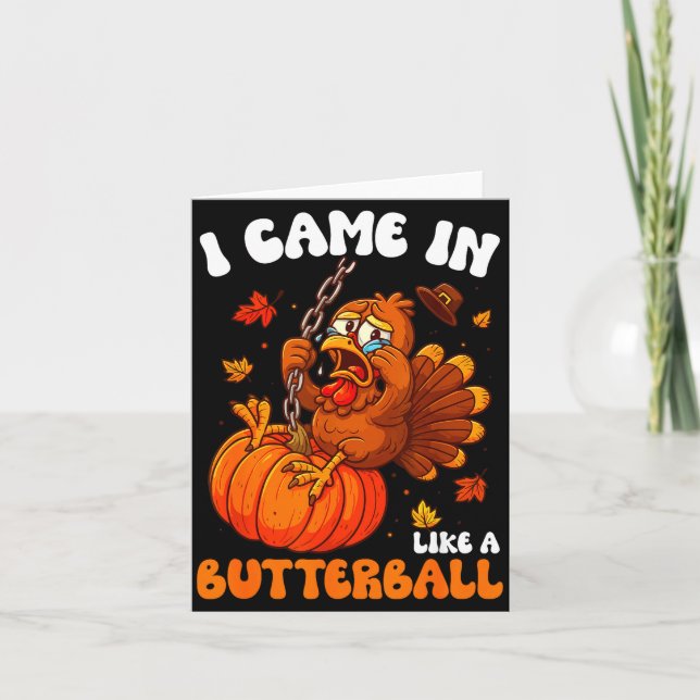 I Came In Like A Butterball Funny Happy Thanksgivi Card (Front)
