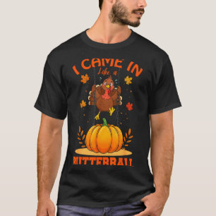 I Came In Like A Butterball Funny Thanksgiving Men T-Shirt