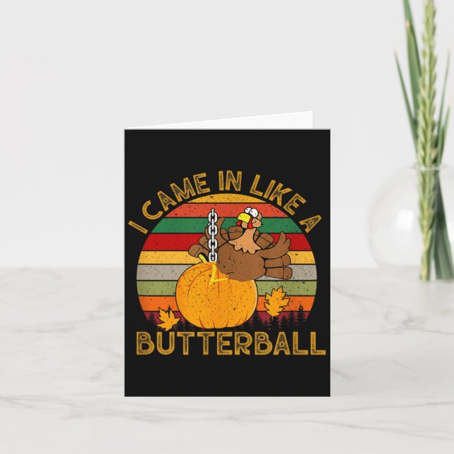 I Came In Like A Butterball Funny Turkey Thanksgiv Card (Front)