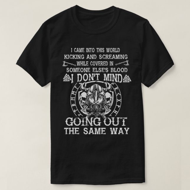 I Came Into This World Funny Viking  T-Shirt (Design Front)