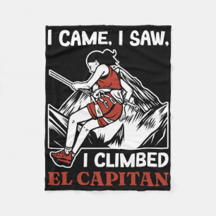I Came Saw Climbed El Capitan Rock Climber Yosemit Fleece Blanket