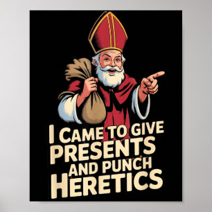 I Came To Give And Punch Heretics  Poster