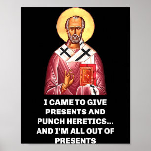 I Came To Give And Punch Heretics Saint Nicholas  Poster