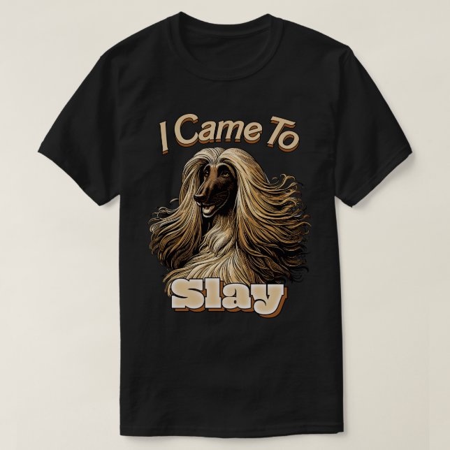 I Came To Slay T-Shirt (Design Front)