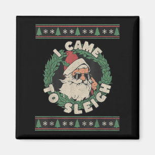 I Came To Sleigh Funny Christmas Ugly Sweater Retr Magnet