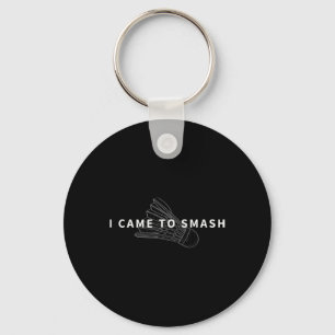 I Came To Smash Badminton Funny Shuttle Fan Design Key Ring