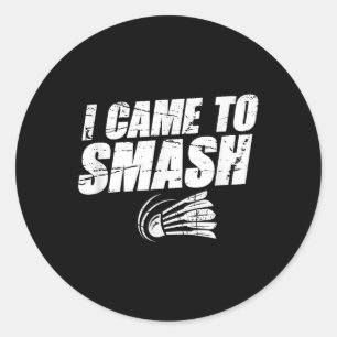 I Came To Smash Badminton Player Distressed Shuttl Classic Round Sticker