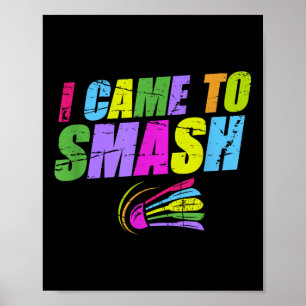 I Came To Smash Badminton Player Distressed Shuttl Poster