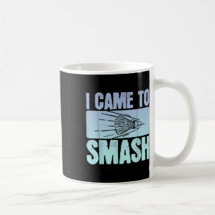 I Came To Smash Badminton Player Funny Sport Shutt Coffee Mug