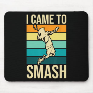 I Came To Smash - Badminton Player Lover Birdie Sh Mouse Pad