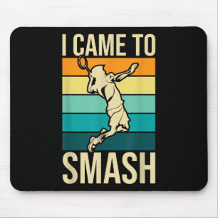 I Came To Smash - Badminton Player Lover Birdie Sh Mouse Pad