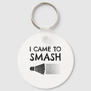 I Came To Smash Badminton Player Shuttle Sports Sm Key Ring