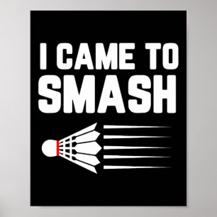 I Came To Smash Badminton Player Shuttle Sports Sm Poster