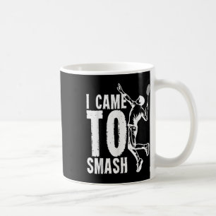 I Came To Smash _ Badminton Shuttle  Coffee Mug