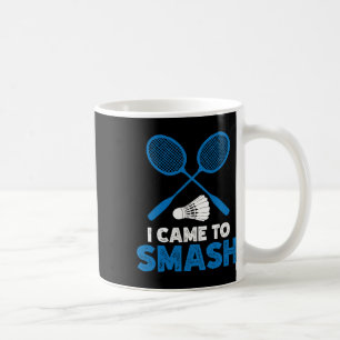 I Came To Smash Funny Badminton Mum Dad 1 Coffee Mug