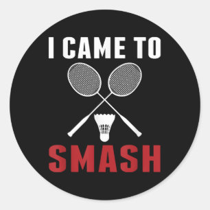 I Came To Smash Funny Badminton Mum Dad Classic Round Sticker
