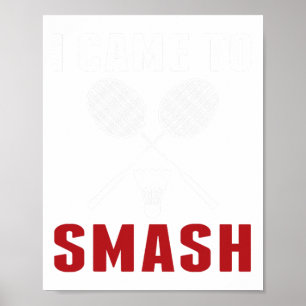 I Came To Smash Funny Badminton Mum Dad  Poster