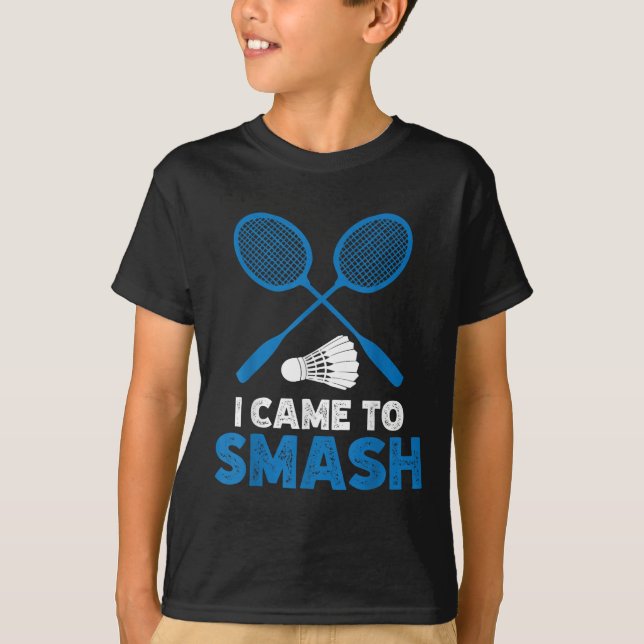 I Came To Smash Funny Badminton Mum Dad  T-Shirt (Front)