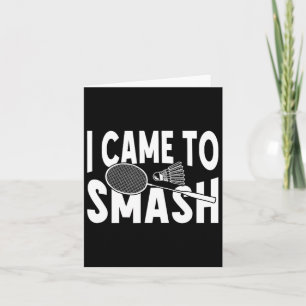 I Came To Smash Funny Badminton Player  Card