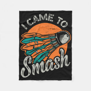 I Came To Smash Team Badminton Fleece Blanket