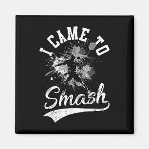 I Came To Smash Team Player Badminton Shuttle Spor Magnet