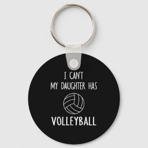 I Can't My Daughter Has Volleyball Dad & M Key Ring