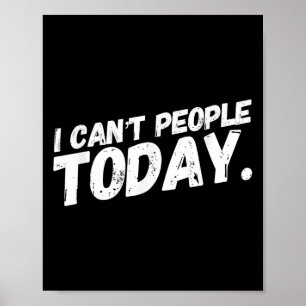 I Can't People Today T-shirt_2.png Poster
