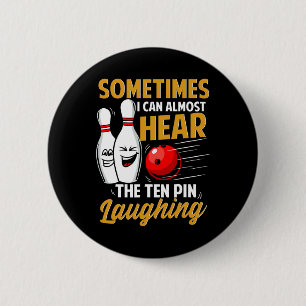I Can Almost Hear The Ten Pin Laughing Bowling Tea
