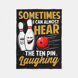 I Can Almost Hear The Ten Pin Laughing Bowling Tea Fleece Blanket