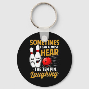 I Can Almost Hear The Ten Pin Laughing Bowling Tea Key Ring