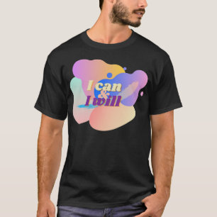 I can and I horse sayings animals T-Shirt