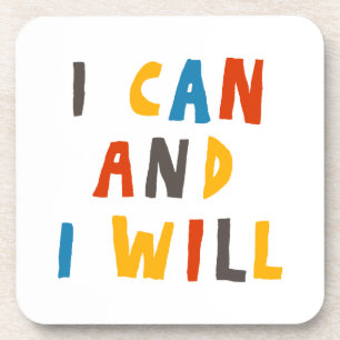 I Can And I Will Coaster
