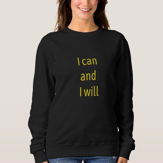 I Can And I Will End Of Story Inspirational   Sweatshirt (Front)