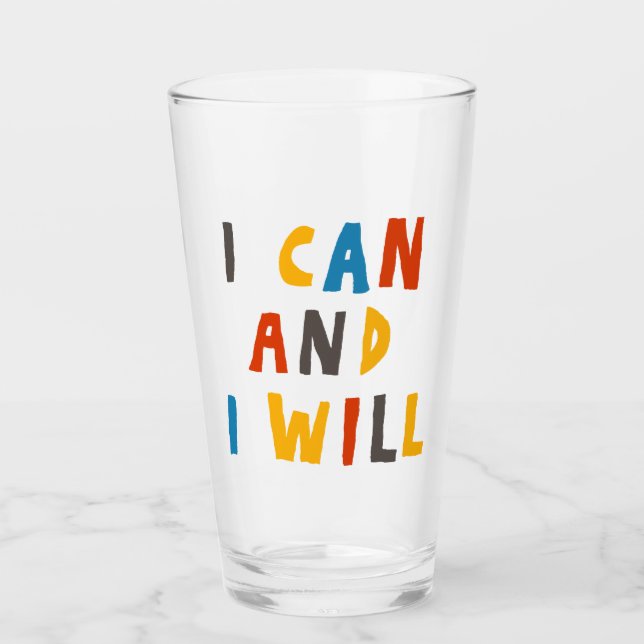 I Can And I Will Glass (Front)