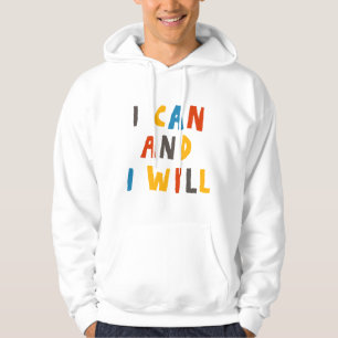 I Can And I Will Hoodie