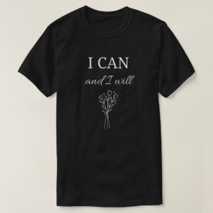 I can and I will Inspiration T-Shirt