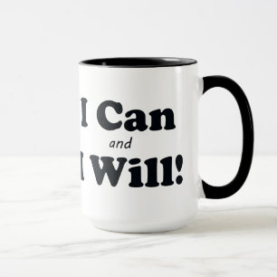 I Can and I Will Mug