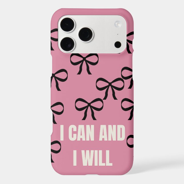 I Can And I Will Pink Bow Phone Case | Cute Coquet (Back)