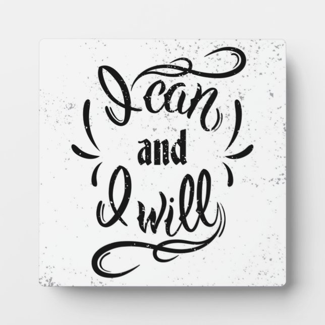I Can And I Will Plaque (Front)